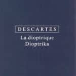 Descartes: La dioptrique = Dioptrika