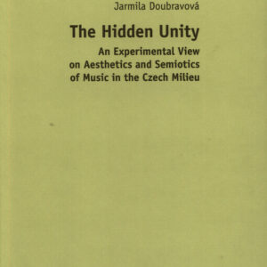 The Hidden Unity: An Experimental View on Aesthetics and Semiotics of Music in the Czech Milieu